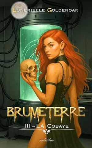 Brumeterre 3 - La Cobaye: urban fantasy française, dark fantasy soft (à partir de 16 ans)