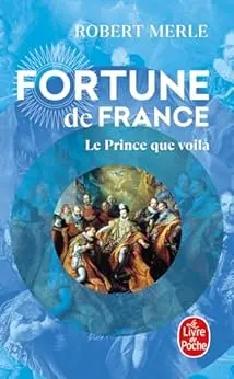 Le Prince que voilà (Fortune de France, Tome 4)