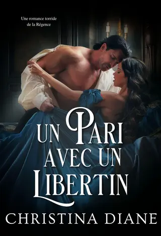 Un Pari avec un Libertin: Une romance torride de la Régence