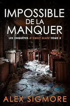 Impossible de la Manquer (Les Enquêtes d'Emily Slate t. 5)