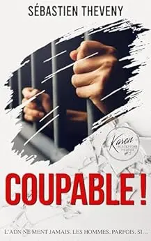 Coupable !: Thriller (Série Karen Blackstone, enquêtrice cold cases t. 5)