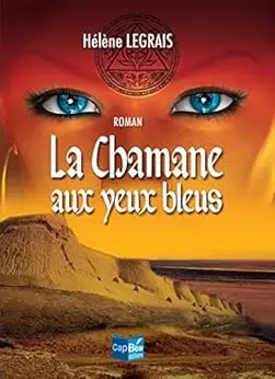 La Chamane aux yeux bleus: Un roman historique d'aventures