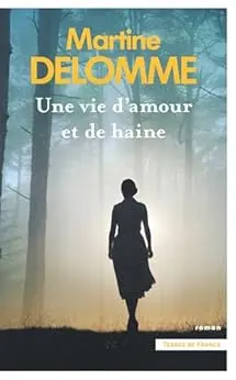 Une vie d'amour et de haine (Terres de France)