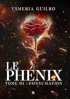 Le phénix : Consumation, une romance sombre de mafia Tome - 1