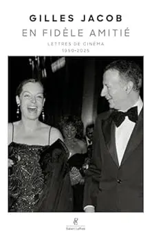 En fidèle amitié - Lettres de cinéma - 1950-2025