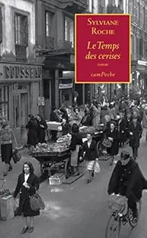 Le Temps des cerises: Récit d'une vie écrite à l'encre des souvenirs (Campoche t. 4)