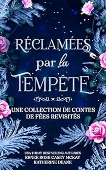 Réclamées par la tempête: Une collection de contes de fées revisités