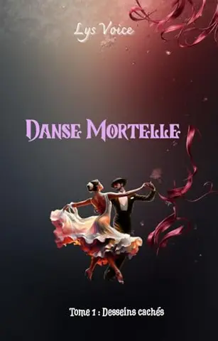 Danse Mortelle: Desseins cachés