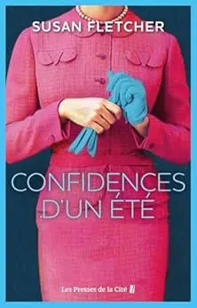 Confidences d'un été : par Susan Fletcher, l'auteure du best-seller "La Fille de l'Irlandais"