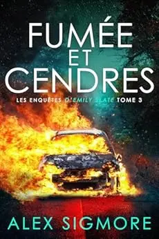 Fumée et Cendres (Les Enquêtes d'Emily Slate t. 3)