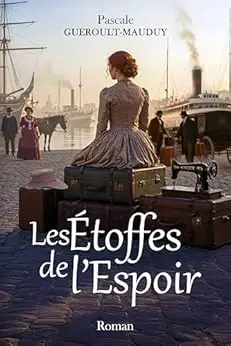 Les Étoffes de l'Espoir: Une saga historique et lumineuse - Tome 1