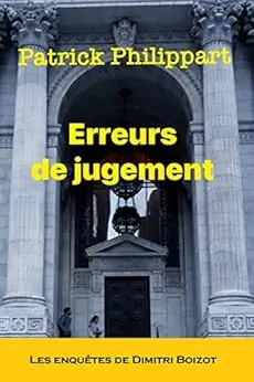 Erreurs de jugement (Les enquêtes de Dimitri Boizot)