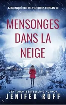 MENSONGES DANS LA NEIGE: Les Enquêtes de Victoria Heslin - 10