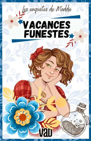Vacances funestes: à l'Eden hôtel (Les enquêtes de Maddie t. 1)