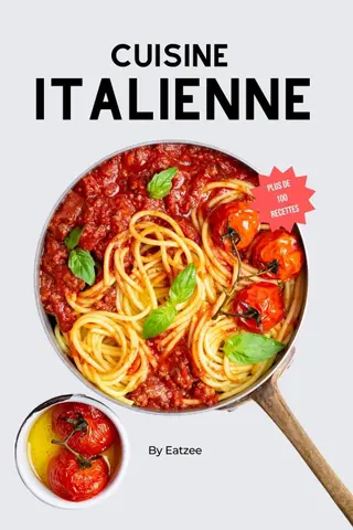 Plus de 100 idées de recettes de la cuisine italienne: faciles et traditionnelles ! (Cuisine du monde)