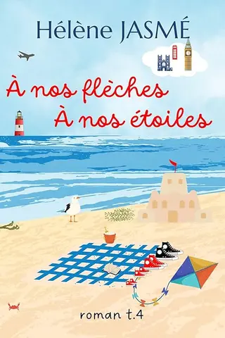À nos flèches À nos étoiles: Romance contemporaine (À NOS VIES À Y CROIRE À NOS ÂMES SŒURS t. 4)
