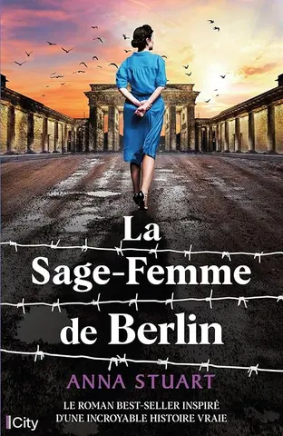 La sage-femme de Berlin: Le roman Best-Seller inspiré d'une incroyable histoire vraie.