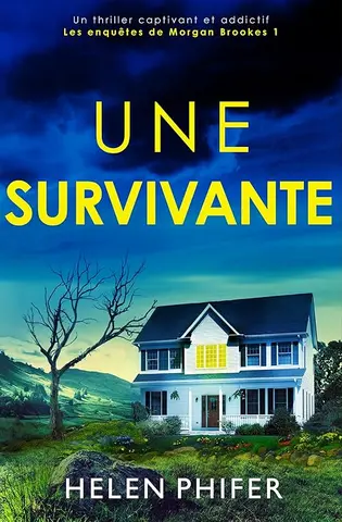 Une survivante: Un thriller captivant et addictif (Les enquêtes de Morgan Brookes t. 1)