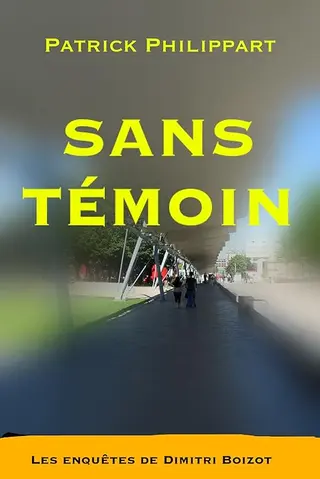 Sans témoin (Les enquêtes de Dimitri Boizot)