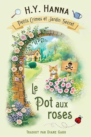 Le Pot aux roses (Petits crimes et jardin secret ~ Tome 2): Enquêtes et humour dans un cosy mystery britannique