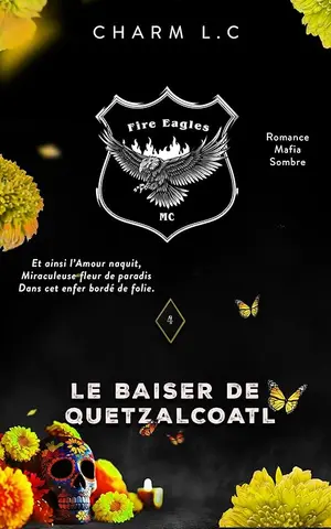 FIRE EAGLES 4 Le Baiser de Quetzalcoatl: Romance mafia sombre (FIRE EAGLES (en français))