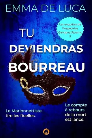 Tu deviendras bourreau : Thriller policier captivant. Exécution numérique 'live', otage en sursis, course contre la mort (Les enquêtes de l’inspectrice Georgina Stuart 5)