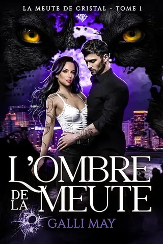 L'ombre de la meute: Romantasy sombre - Mafia & Alpha (Meute de Cristal t. 1)
