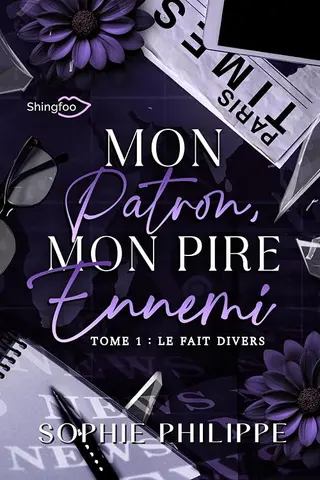 Mon Patron, Mon PIRE Ennemi Tome 1: Le fait divers (Mon Patron mon PIRE Ennemi)