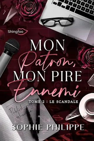 Mon Patron, Mon PIRE Ennemi Tome 2: Le scandale (Mon Patron mon PIRE Ennemi)