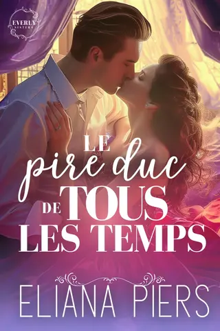 Le pire duc de tous les temps (Les Sœurs Everly t. 1)