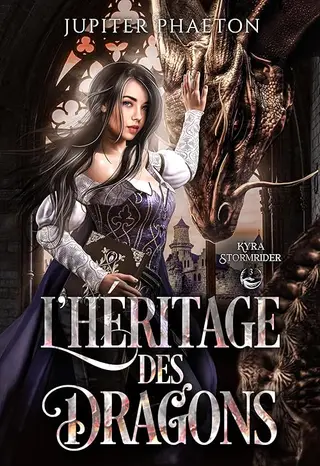 L'héritage des dragons (Kyra Stormrider t. 3)