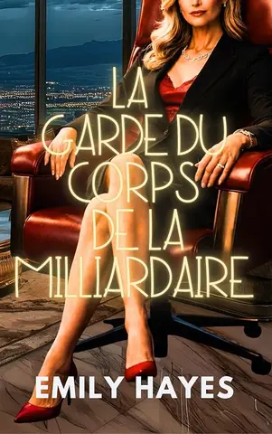 La Garde du Corps de la Milliardaire: Une romance lesbienne Ice Queen, intense et brûlante (Phoenix Ridge Milliardaires t. 2)