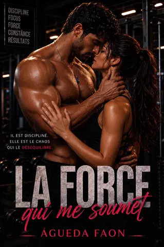 LA FORCE QUI ME SOUMET