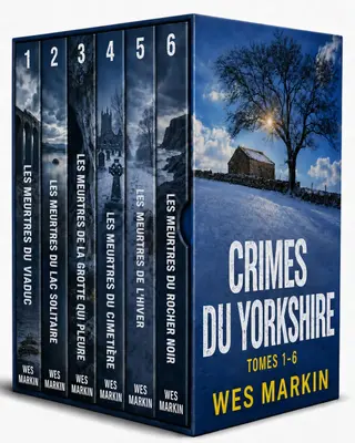 Crimes du Yorkshire - L'Intégrale: Tomes 1-6 (Coffret polar britannique) (Wes Markin - Coffret polar britannique t. 2)
