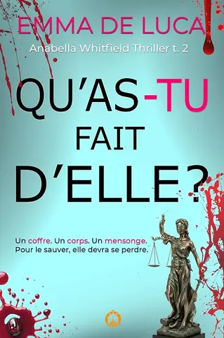 Qu'as-tu fait d'elle ? : Un thriller psychologique palpitant (Anabella Whitfield Thriller t. 2)
