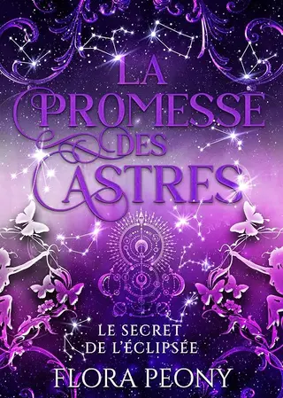 La Promesse des Astres: Le Secret de L'Eclipsée (Astralis t. 1)