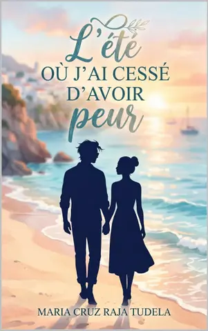 L'été où j'ai cessé d'avoir peur (Mes comédies romantiques contemporaines)