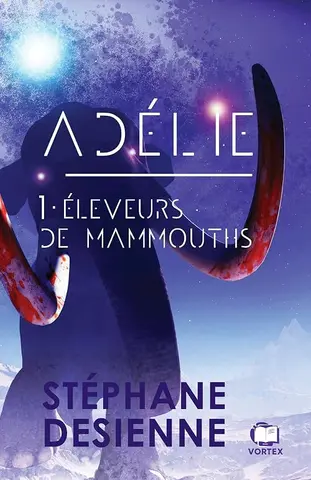 Eleveurs de mammouths: Adélie tome 1