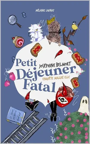 Petit-déjeuner Fatal : Un cosy mystery tendre et délicieusement meurtrier, au cœur du Perche. (Joséphine Belmort enquête malgré elle, t. 1)