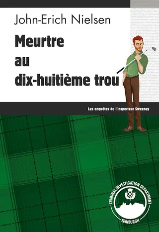 Meurtre au dix-huitième trou: Les enquêtes de l'inspecteur Sweeney