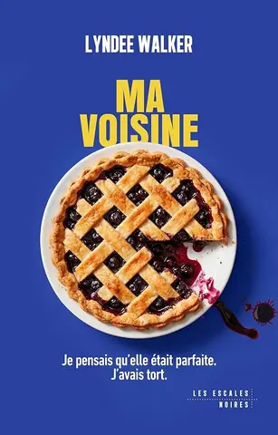 Ma Voisine: Nouveauté - Best-seller suspense domestique addictif (Les Escales noires)