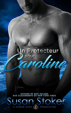 Un Protecteur Pour Caroline (Forces Très Spéciales t. 1)