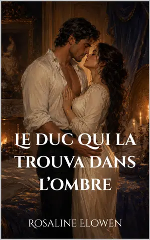 Le duc qui la trouva dans l’ombre (Les Dames de Bellebourne t. 8)
