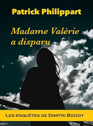 Madame Valérie a disparu (Les enquêtes de Dimitri Boizot)