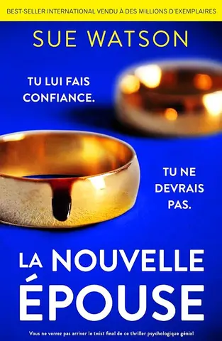 La Nouvelle Épouse: Vous ne verrez pas arriver le twist final de ce thriller psychologique génial