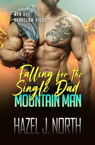 Falling for the Single Dad Mountain Man: Une Courte Romance Instalove Torride (Les Hommes de Bearclaw Ridge t. 4)
