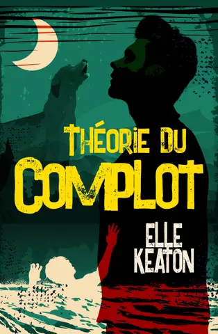 La Theorie du Complot (Intentions Voilées t. 1)
