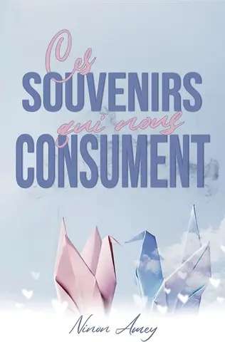 Ces souvenirs qui nous consument