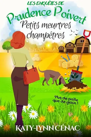Petits Meurtres Champêtres : (Les enquêtes de Prudence Poivert - Hors-série n°2), un roman policier cosy mystery français. (Les enquêtes hors-séries de Prudence Poivert)