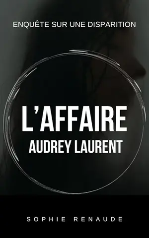 L'affaire Audrey Laurent: Thriller psychologique – La vérité dort depuis 5 ans (D&D – détectives privés t. 1)